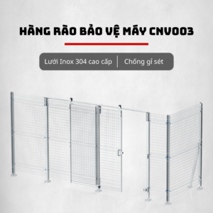 Hàng Rào Bảo Vệ Máy CNV003