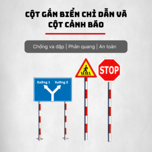 Cột Treo Biển Chỉ Dẫn Và Biển Cảnh Báo